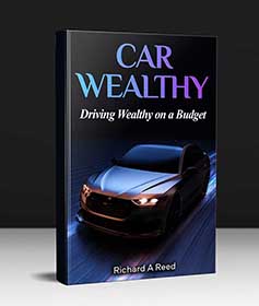 Car Wealthy Driving Wealthy on a Budget by Richard A Reed ReedConsortium.com